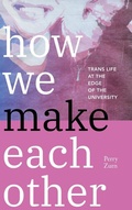 Cover: How We Make Each Other - Duke University Press