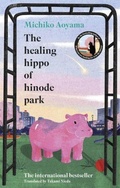 Cover: The Healing Hippo Of Hinode Park - Doubleday