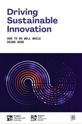 Cover: Driving Sustainable Innovation: How To Do Well While Doing Good - Project Management Institute