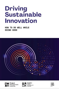 Enlarge image Cover: Driving Sustainable Innovation: How To Do Well While Doing Good - Project Management Institute