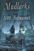 Cover: Mudlarks and the Silent Highwayman - IFDPublishing