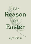 Cover: The Reason for Easter - Pack of 10 - The Good Book Company