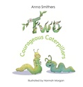 Cover: Two Courageous Caterpillars - Orange Lotus Publishing