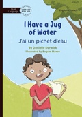 Cover: I Have a Jug of Water - J'ai un pichet d'eau - Library for All