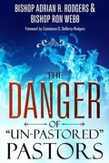 Cover: The Danger of  "Un-Pastored" Pastors - Rejoice Essential Publishing