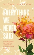 Cover: Everything we never said - Conna&icirc;t-on vraiment ceux qu'on aime ? - Hachette Romans