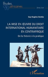Bild vergrößern Bild: La mise en oeuvre du Droit international humanitaire en Centrafrique - Études africaines