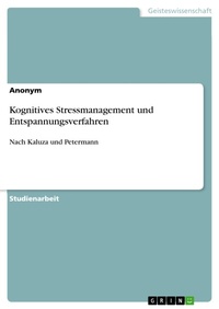 Abbildung von: Kognitives Stressmanagement und Entspannungsverfahren - GRIN Verlag