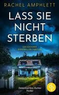 Cover: Lass sie nicht sterben | Ein d&uuml;sterer Serienkiller-Thriller - dp DIGITAL PUBLISHERS GmbH