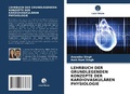 Cover: Lehrbuch Der Grundlegenden Konzepte Der Kardiovaskulaeren Physiologie - Verlag Unser Wissen