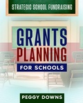 Cover: Grants Planning for Schools (Strategic School Fundraising) - Granting Your Vision