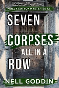 Cover: Seven Corpses All in a Row (Molly Sutton Mysteries, #12) - Goddin Books