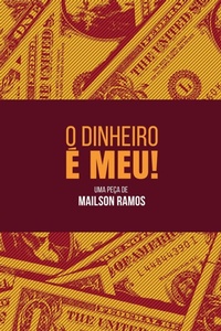 Abbildung von: O Dinheiro e Meu! - Mailson Ramos