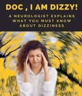 Cover: Doc, I am Dizzy! A Neurologist Explains What You Must Know About Dizziness - IXI Design LLC