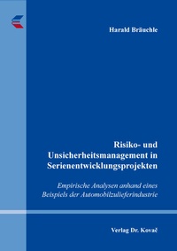 Abbildung von: Risiko- und Unsicherheitsmanagement in Serienentwicklungsprojekten - Kovac, Dr. Verlag