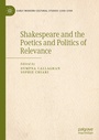 Cover: Shakespeare and the Poetics and Politics of Relevance - Palgrave Macmillan
