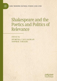 Enlarge image Cover: Shakespeare and the Poetics and Politics of Relevance - Palgrave Macmillan