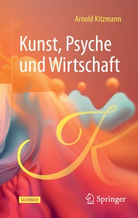 Abbildung von: Kunst, Psyche und Wirtschaft - Springer