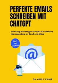 Abbildung von: Perfekte E-Mails schreiben mit ChatGPT - epubli