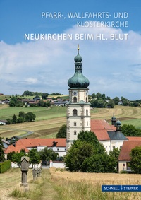 Abbildung von: Neukirchen beim Hl. Blut - Schnell & Steiner