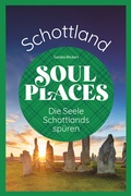 Abbildung von: Soul Places Schottland - Die Seele Schottlands spüren - Reise Know-How Verlag Peter Rump GmbH