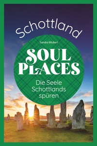 Abbildung von: Soul Places Schottland - Die Seele Schottlands spüren - Reise Know-How Verlag Peter Rump GmbH
