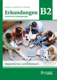 Abbildung von: Erkundungen Deutsch als Fremdsprache B2: Integriertes Kurs- und Arbeitsbuch - Schubert Leipzig