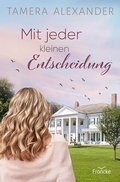 Cover: Mit jeder kleinen Entscheidung - Francke-Buch