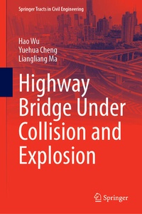 Enlarge image Cover: Highway Bridge under Collision and Explosion - Springer