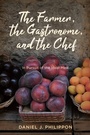 Cover: The Farmer, the Gastronome, and the Chef - Naval Institute Press