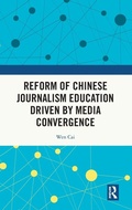 Cover: Reform of Chinese Journalism Education Driven by Media Convergence - Routledge