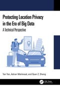 Cover: Protecting Location Privacy in the Era of Big Data - CRC Press