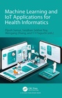 Cover: Machine Learning and IoT Applications for Health Informatics - CRC Press