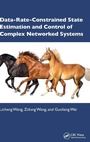 Cover: Data-Rate-Constrained State Estimation and Control of Complex Networked Systems - CRC Press