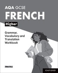 Cover: AQA GCSE French: AQA GCSE French Higher Grammar, Vocabulary and Translation Workbooks - Oxford University Press