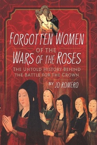 Bild: Forgotten Women of the Wars of the Roses - Pen & Sword