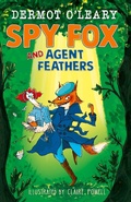 Cover: Spy Fox and Agent Feathers - Hodder Children's Books