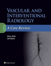 Enlarge image Cover: Vascular and Interventional Radiology: A Core Review - Wolters Kluwer Health