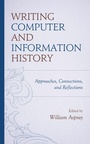Cover: Writing Computer and Information History - Rowman & Littlefield Publishers