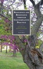Cover: Resilience and Resistance through Contemplative Practice - Lexington Books