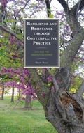 Cover: Resilience and Resistance through Contemplative Practice - Lexington Books