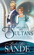 Cover: Die Lady des Sultans (Die Frauen der Aristokratie, #2) - Babelcube Inc.