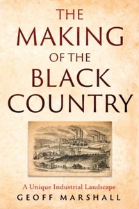 Enlarge image Cover: The Making of the Black Country - Troubador Publishing