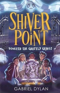 Cover: Shiver Point: Beneath the Ghostly Graves - Piccadilly Press