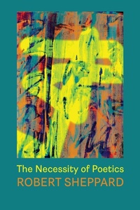 Enlarge image Cover: The Necessity of Poetics - Shearsman Books