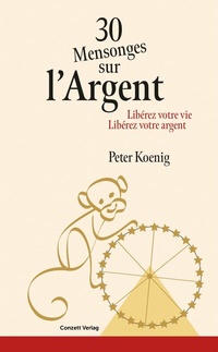 Abbildung von: 30 Mensonges sur l'Argent - Conzett Verlag