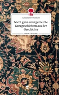Cover: Nicht ganz ernstgemeinte Kurzgeschichten aus der Geschichte. Life is a Story - story.one - story.one publishing