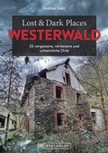 Bild: Lost & Dark Places Westerwald - Bruckmann Verlag