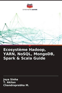 Enlarge image Cover: Ecosysteme Hadoop, YARN, NoSQL, MongoDB, Spark & Scala Guide - Editions Notre Savoir