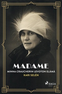 Abbildung von: Madame: Minna Craucherin levoton elämä - Saga Egmont